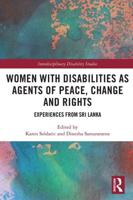 Women with Disabilities as Agents of Peace, Change and Rights: Experiences from Sri Lanka