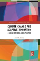 Climate Change and Adaptive Innovation: A Model for Social Work Practice