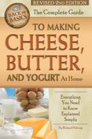 The Complete Guide to Making Cheese, Butter, and Yogurt at Home