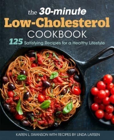 The 30-Minute Low Cholesterol Cookbook