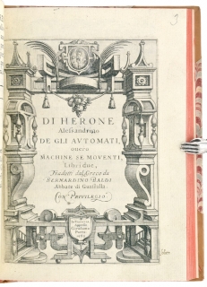 De gli automati, ouero machine se mouenti, libri due, tradotti dal greco da Bernardino Baldi.