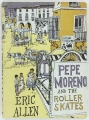 Pepe Moreno and the Roller Skates.